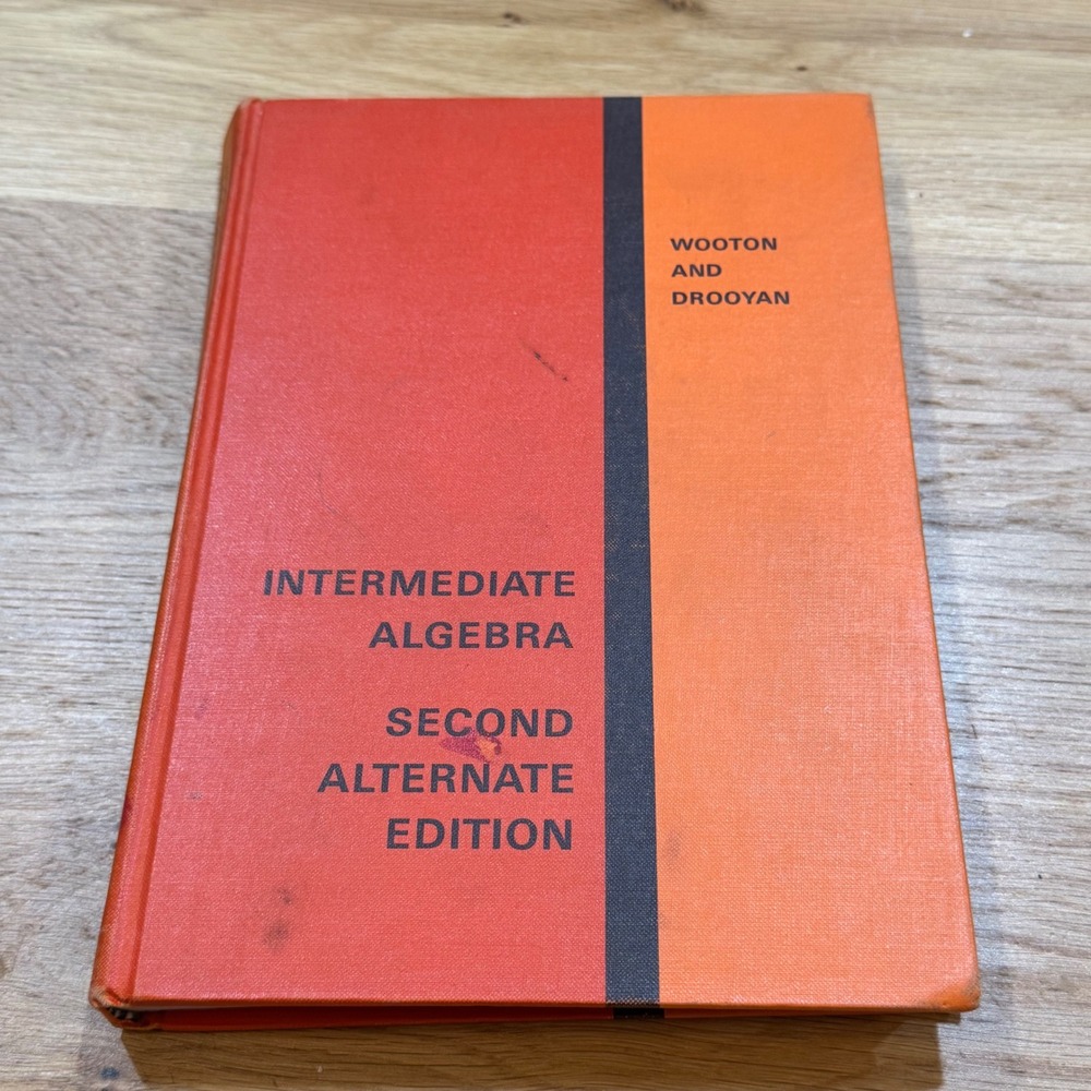 Intermediate Algebra Second Alternate Edition Wooton Drooyan 1968 Textbook
